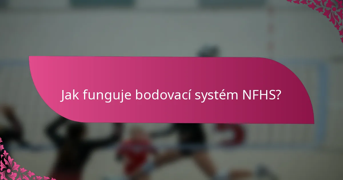 Jak funguje bodovací systém NFHS?