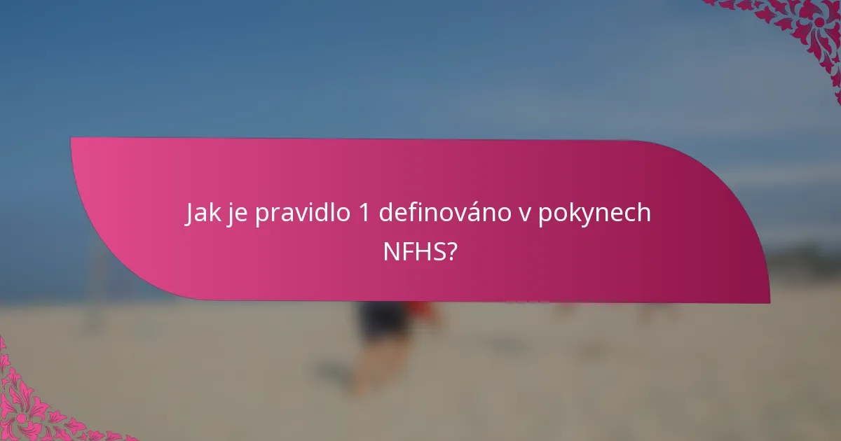 Jak je pravidlo 1 definováno v pokynech NFHS?