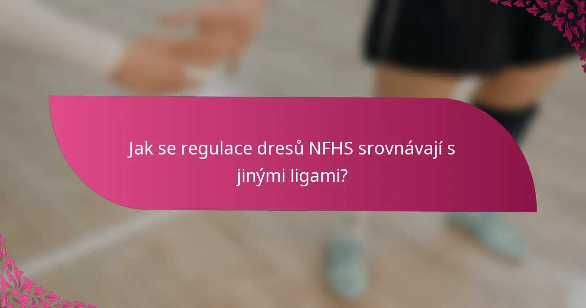 Jak se regulace dresů NFHS srovnávají s jinými ligami?