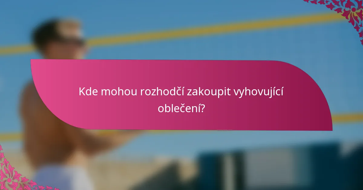 Kde mohou rozhodčí zakoupit vyhovující oblečení?